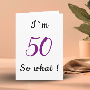 Tarjeta Cumpleaños divertido número 50 Ya tengo 50 así que