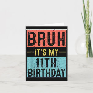 Tarjeta Cumpleaños número 11 de Bruh meme de cumpleaños de