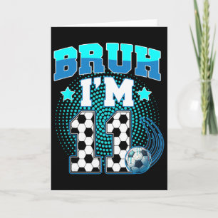 Tarjeta Cumpleaños número 11 Niño Fútbol Bruh Tengo 11 Año