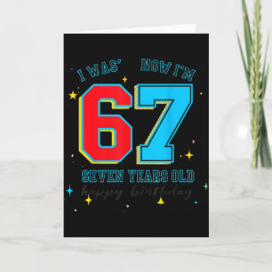 Tarjeta Cumpleaños Tenía 6 Ahora Tengo 7, Divertido 67 Mem