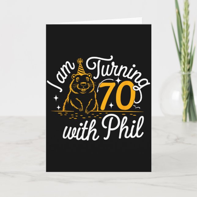 Tarjeta Cumplo 70 años con Phil Groundhog Day cumpleaños 7 (Anverso)