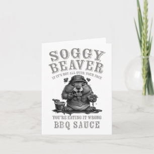 Tarjeta Curioso Soggy Beaver Bbq Si No Está Por Todo Tu Fa
