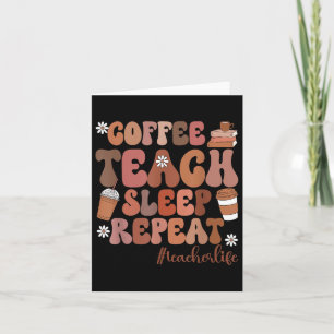 Tarjeta Curso de café Teach Sleep Repetir la vida del prof