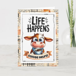 Tarjeta Cute Cow Life Happens Coffee Helps Card