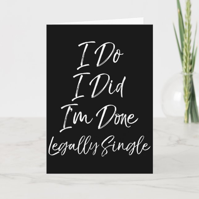 Tarjeta Cute Divorce Gift Funny I Do I Did I'm Done Legall (Anverso)