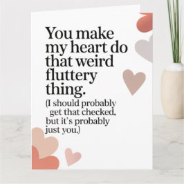 Tarjeta Cute Funny You Make My Heart Flutter Valentine's