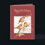 Tarjeta Cute Happy 80th Birthday Song Sparrows<br><div class="desc">Si eres aficionado a las aves,  los animales o la naturaleza,  te gustará este cuadro de canto</div>