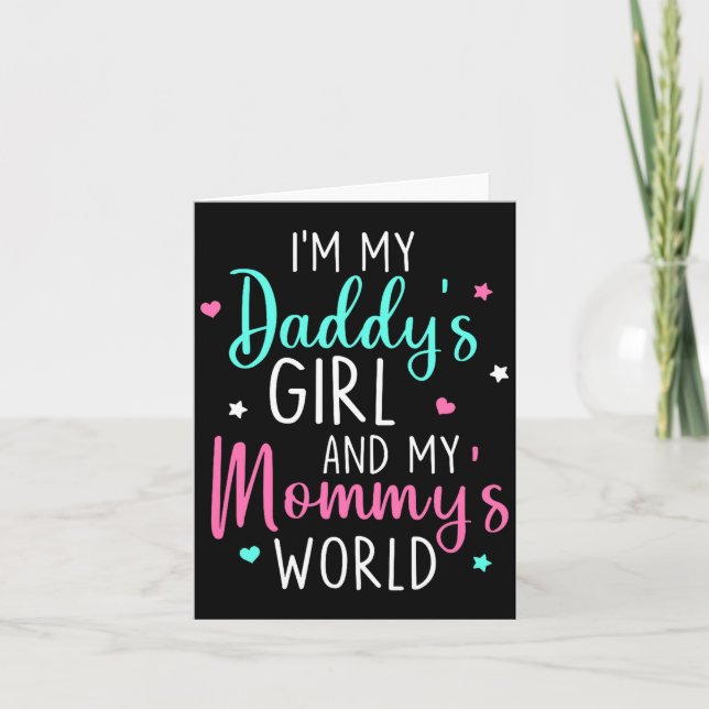 Tarjeta Cute I'm My Daddy's Girl And My Mommy's World Baby (Anverso)