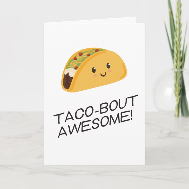 Tarjeta Cute Kawaii Taco Taco-bout increíble (Anverso)