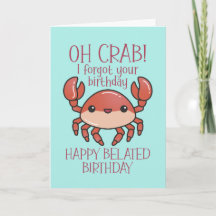 Cute Oh Crab Funny Pun Feliz cumpleaños tardío