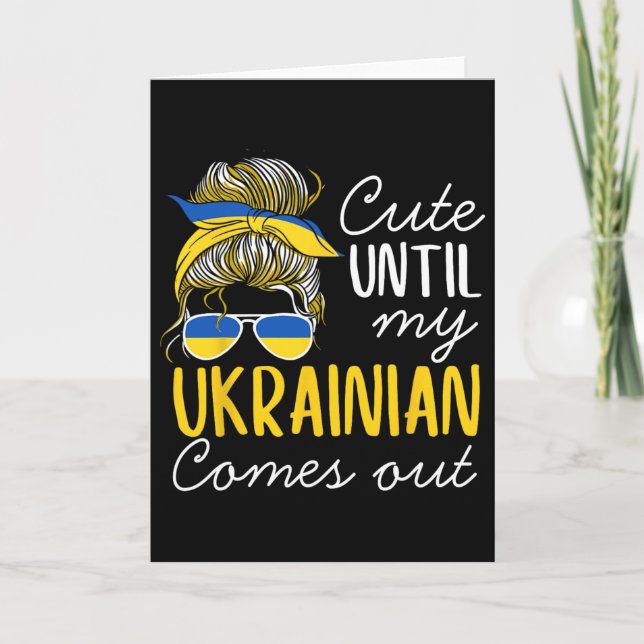 Tarjeta Cute Until My Ukrainian Comes Out  (Anverso)