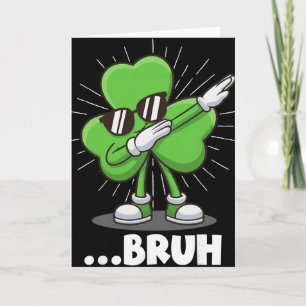 Tarjeta Dabbing Shamrock Bruh Divertido Día de San Patrici
