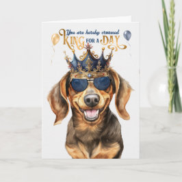 Tarjeta Dachshund Dog King por un día divertido cumpleaños
