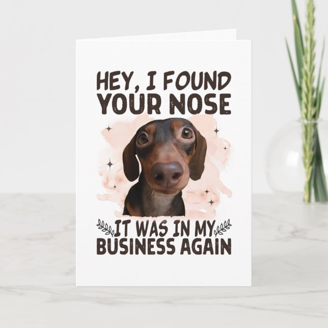 Tarjeta Dachshund Hey Encontré Tu Nariz Era Mi Negocio (Anverso)