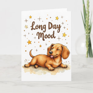 Tarjeta Dachshund "Long Day Mood"