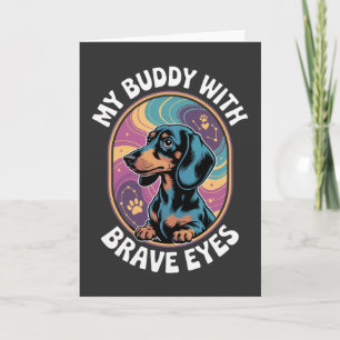 Tarjeta Dachshund Mi amigo con ojos valientes