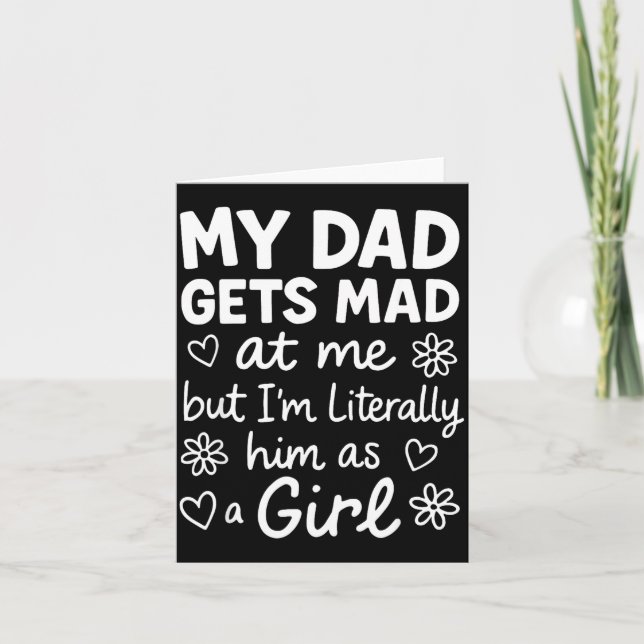 Tarjeta Dad Gets Mad At Me Funny Father Daughter Humor Say (Anverso)