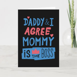 Tarjeta Daddy and I agree Mommy is the boss