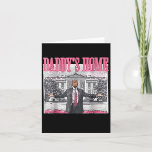 Tarjeta Daddys Home Casa Blanca 2025 Presidente Trump