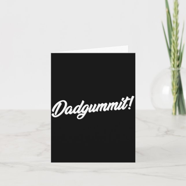 Tarjeta Dadgummit Funny Southern Saying Quote  (Anverso)