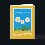 Tarjeta Daisies April Birthday Card for Daughter (Tarjeta<br><div class="desc">Una divertida tarjeta de cumpleaños de abril para una hija con tres maricas blancas en un fondo azul cielo. Parte de la colección "Daisy Chain" de Posh & Painterly.</div>