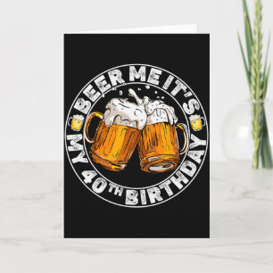 Tarjeta Dame Cerveza Es Mi Cumpleaños 40 Frase Divertida P