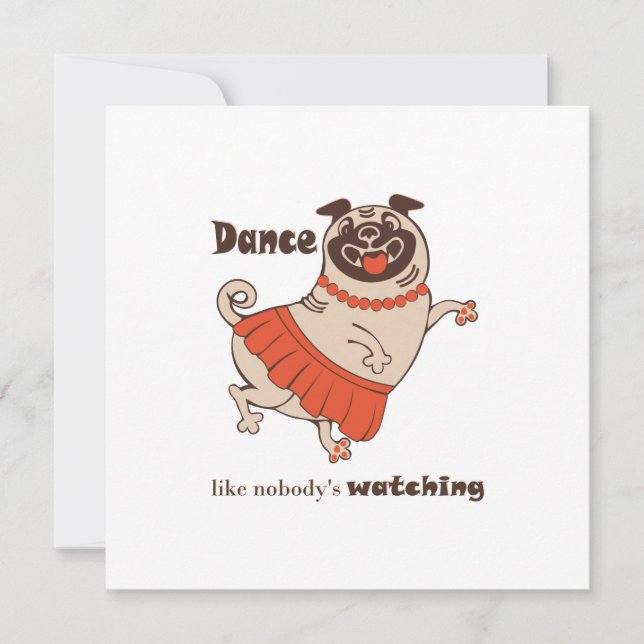 Tarjeta Dance like nobody is watching Pug Girl    (Anverso)