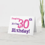 Tarjeta Daughter's 30th birthday greeting in purple, pink.<br><div class="desc">A white background featuring purple and pink text,  on this fun,  birthday greeting for a daughter. My Funny Mind Greetings.</div>
