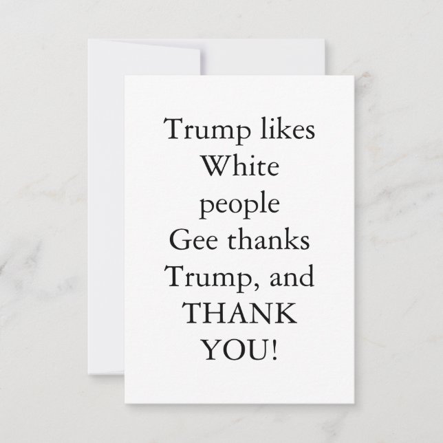 Tarjeta De Agradecimiento A Trump le gustan los blancos. (Anverso)
