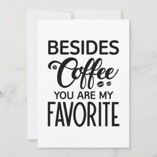 Tarjeta De Agradecimiento Además De Café, Eres Mi Favorito.