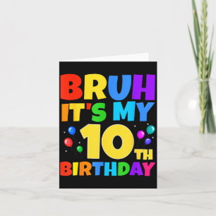Tarjeta De Agradecimiento Bruh Es Mi Cumpleaños 10 Divertido Cumpleaños De 1