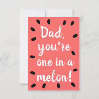 Tarjeta De Agradecimiento Dad you're one in a melon | Father's Day Card