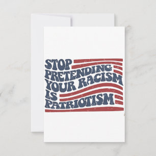 Tarjeta De Agradecimiento Dejar de pretender tu racismo es patriotismo