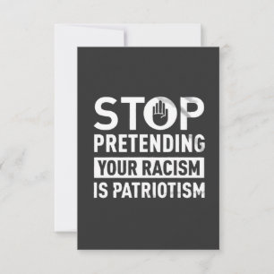 Tarjeta De Agradecimiento Dejar de pretender tu racismo es patriotismo