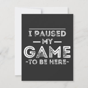 Tarjeta De Agradecimiento Detuve en pausa mi juego para estar aquí Gráfico S