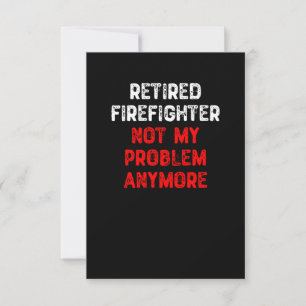 Tarjeta De Agradecimiento El bombero retirado ya no es mi problema