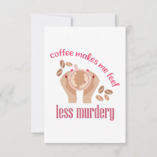 Tarjeta De Agradecimiento El café me hace sentir menos asesino, cita gracios