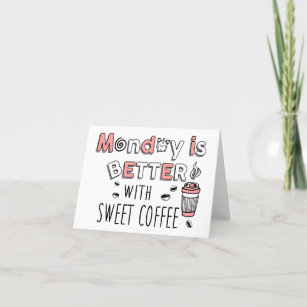 Tarjeta De Agradecimiento El lunes es mejor con café dulce