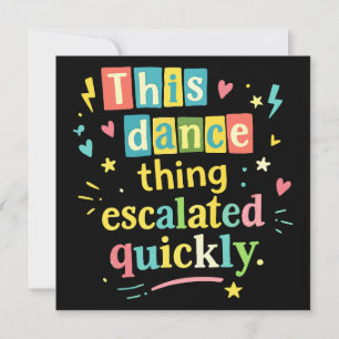 Tarjeta De Agradecimiento Esto de bailar se escaló rápidamente