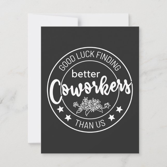 Tarjeta De Agradecimiento Good luck finding coworkers better than us (Anverso)