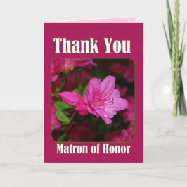 Tarjeta De Agradecimiento Gracias a Azalea Matron de Honor
