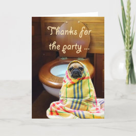Tarjeta De Agradecimiento Gracias por el fiesta, disculpa exagerada.