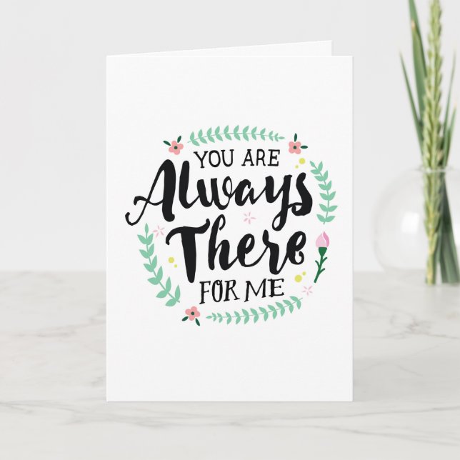 Tarjeta De Agradecimiento Gracias - Siempre estás ahí para mi saludo (Anverso)