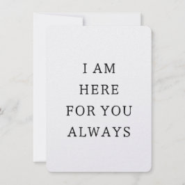 Tarjeta De Agradecimiento I Am Here For You Always Sympathy Quote Card