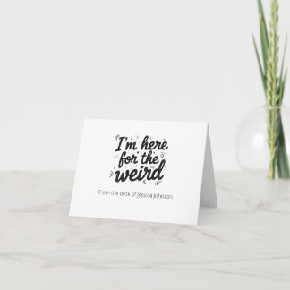 Tarjeta De Agradecimiento I’m Here for the Weird Funny Quote Note Card