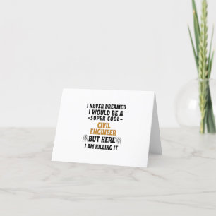 Tarjeta De Agradecimiento I never dreamed I would be a super cool CIVIL ENGI