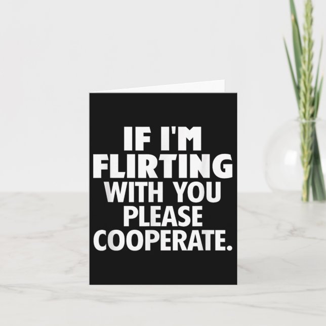Tarjeta De Agradecimiento If I'm Flirting With You Please Cooperate Funny Da (Anverso)