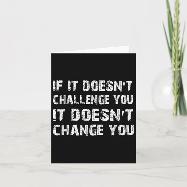 Tarjeta De Agradecimiento If It Doesn't Challenge You It Won't Change You Gy (Anverso)