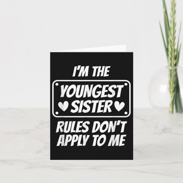 Tarjeta De Agradecimiento I'm Youngest Sister Rules Don't Apply To Me Funny  (Anverso)
