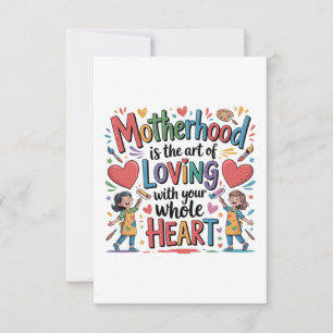 Tarjeta De Agradecimiento La Maternidad Es El Arte De Amar Con Tu Corazón